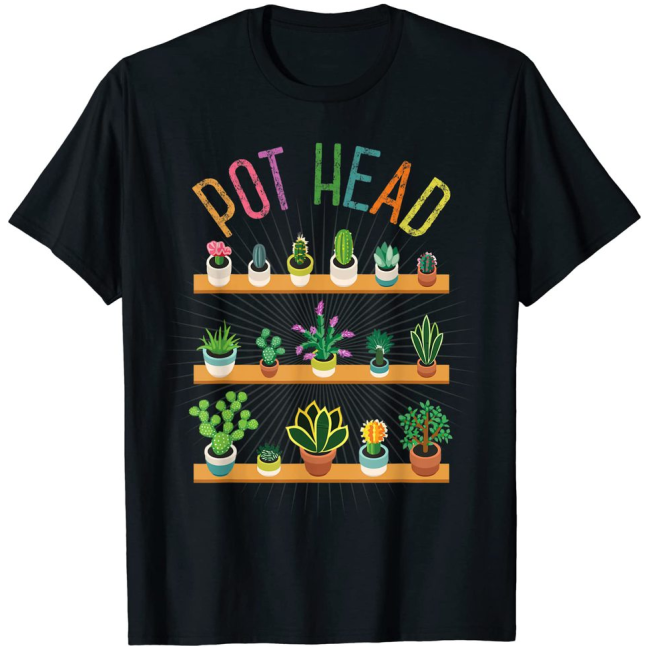 Plant Lover and Gardener T-Shirt: Pot Head Succulent