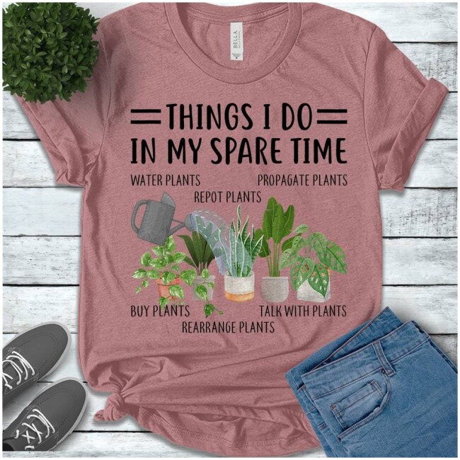 Things I Do In My Spare Time Plant Shirt, Plant Lovers Gift, Gardening, Houseplant Print, Funny Plant Sayings Shirt, Plant Lady