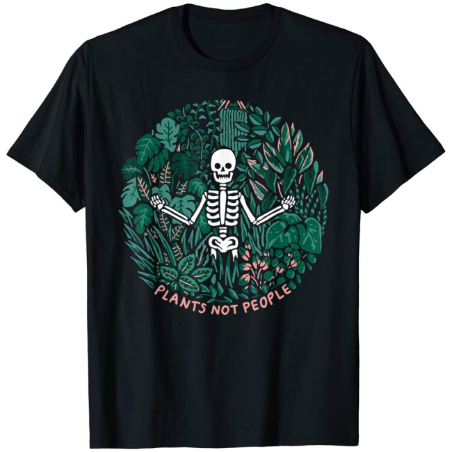 Plants not people skeleton funny Halloween costume gift T-Shirt