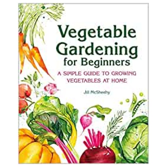 Vegetable Gardening for Beginners: A Simple Guide to Growing Vegetables at Home