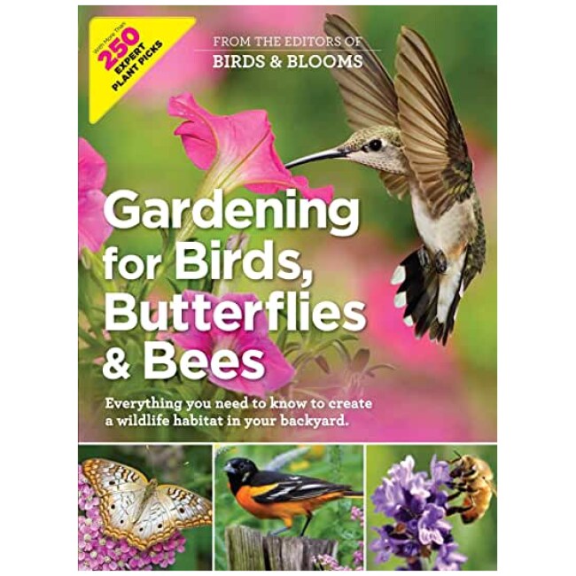 Gardening for Birds, Butterflies, and Bees: Everything you need to Know to Create a wildlife Habitat in your Backyard