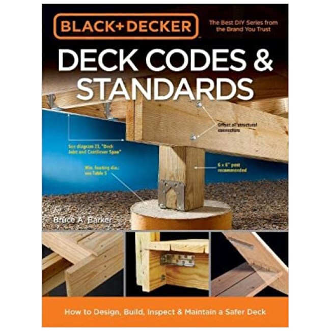 Black & Decker Deck Codes & Standards: How to Design, Build, Inspect & Maintain a Safer Deck