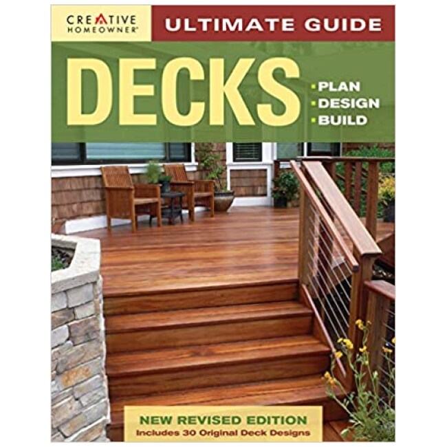 Ultimate Guide: Decks, 4th Edition: Plan, Design, Build (Creative Homeowner) (Home Improvement)