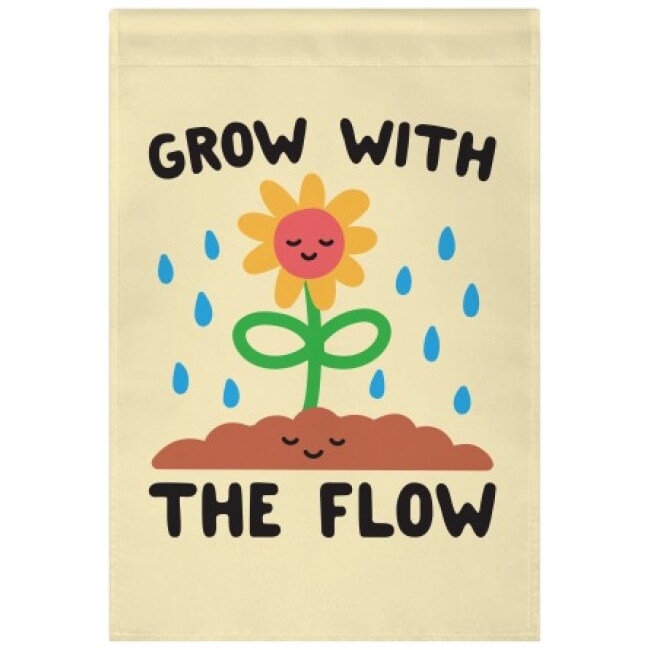 GROW WITH THE FLOW GARDEN FLAG