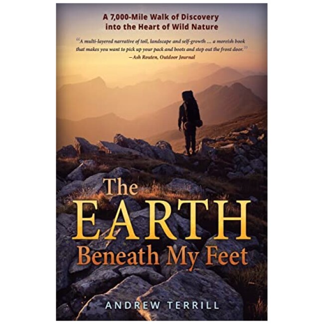 The Earth Beneath My Feet: A 7,000-Mile Walk of Discovery into the Heart of Wild Nature (A 7,000 Walk of Discovery into the Heart of Wild Nature) Paperback – May 29, 2021